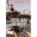 There Was No Music