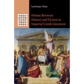 Homer between History and Fiction in Imperial Greek Literature