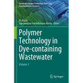 Polymer Technology in Dye-Containing Wastewater: Volume 1