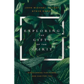 Exploring the Gifts of the Spirit: Discovering the Power God Has for You