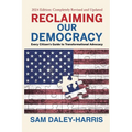 Reclaiming Our Democracy: Every Citizen's Guide to Transformational Advocacy, 2024 Edition