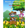 Mundo de animales encantador - Libro De Colorear Para Niños: Animales Marinos, Animales de Granja, Animales de la Selva, Animales del Bosque Y Animale