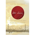 Dear Laura: A Lost Chapter Of WWII: A Father-Daughter Adventure of Courage, Faith & Freedom