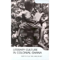 Literary Culture in Colonial Ghana