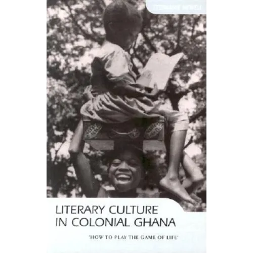 Literary Culture in Colonial Ghana