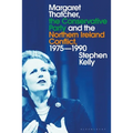 Margaret Thatcher, the Conservative Party and the Northern Ireland Conflict, 1975-1990