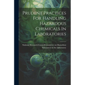 Prudent Practices For Handling Hazardous Chemicals In Laboratories