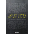 Las 12 Leyes de la Negociaciã3n / The 12 Laws of Negotiation