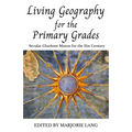 Living Geography for the Primary Grades: Secular Charlotte Mason for the 21st Century