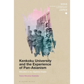 Kenkoku University and the Experience of Pan-Asianism: Education in the Japanese Empire