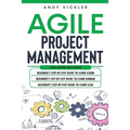 Agile Project Management: This book includes: Beginner's step by step guide to Learn Scrum + Beginner's step by step guide to Learn Kanban + Beginner'