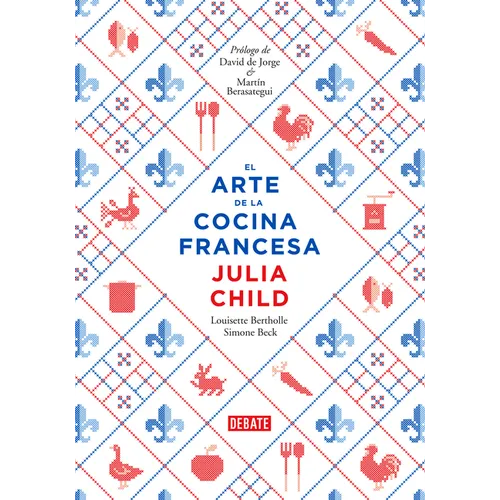 El Arte de la Cocina Francesa / Mastering the Art of French Cooking