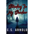 Standing In My Shadow