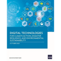 Digital Technologies for Climate Action, Disaster Resilience, and Environmental Sustainability