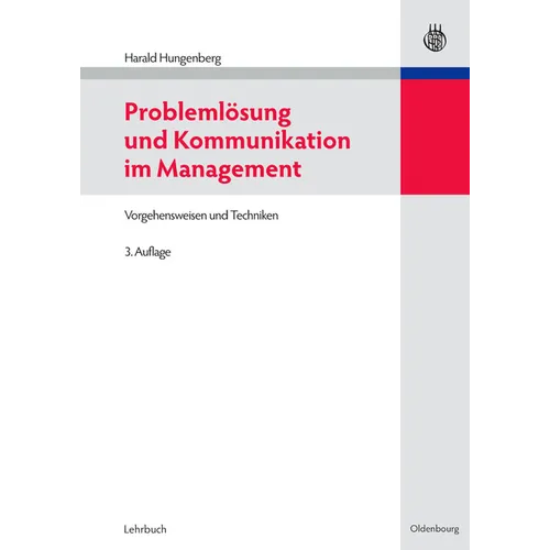 Problemlösung Und Kommunikation Im Management: Vorgehensweisen Und Techniken