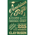 American Rye: A Guide to the Nation's Original Spirit