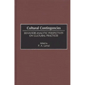 Cultural Contingencies: Behavior Analytic Perspectives on Cultural Practices