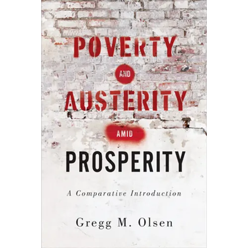 Poverty and Austerity Amid Prosperity: A Comparative Introduction