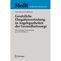Gesetzliche Ehegattenvertretung in Angelegenheiten Der Gesundheitssorge: Eine Kritische Untersuchung Des § 1358 BGB N. F.