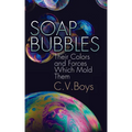 Soap Bubbles: Their Colors and Forces Which Mold Them