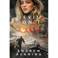 Devil Don't Go: A Tanner York Thriller