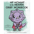 My Mommy is in Heaven Grief Workbook: A Companion Grief Guide to My Mommy is in Heaven