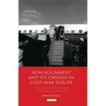 Non-Alignment and Its Origins in Cold War Europe: Yugoslavia, Finland and the Soviet Challenge
