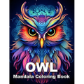 OWL Mandala Coloring Book: Relaxation, Mindfulness And Stress Relief Activities Book For Adults.