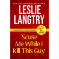 'Scuse Me While I Kill This Guy: Greatest Hits Mysteries book #1