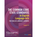 The Common Core State Standards in English Language Arts for English Language Learners: Grades 6-12: