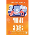 Partner In Success: Guidebook On Distributor Relationship Management