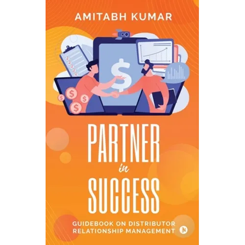 Partner In Success: Guidebook On Distributor Relationship Management