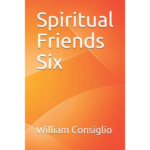 Spiritual Friends Six