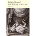 British Women's Life Writing, 1760-1840: Friendship, Community, and Collaboration
