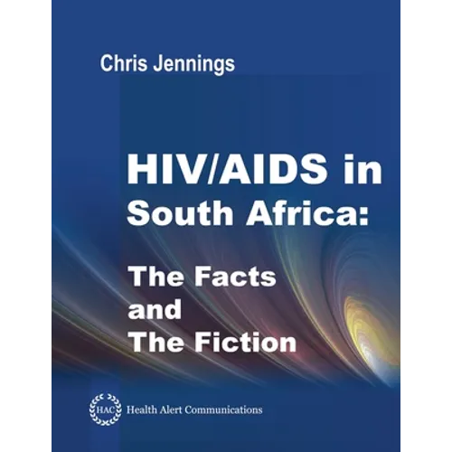 HIV/AIDS in South Africa - The Facts and the Fiction