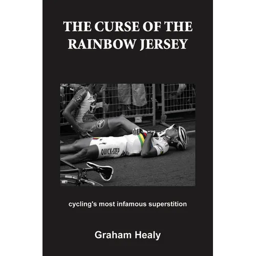 The Curse of the Rainbow Jersey: Cycling's Most Infamous Superstition
