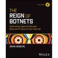 The Reign of Botnets: Defending Against Abuses, Bots and Fraud on the Internet