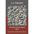 The Rock Series: Book One: Kip and the Battle of the Rocks