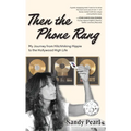 Then the Phone Rang: My Journey from Hitchhiking Hippie to the Hollywood High Life