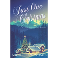 Just One Christmas: A Green Mountain Valley Romance