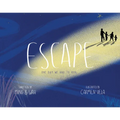 Escape: One Day We Had to Run . . .