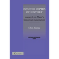 Into the Depths of History. Research on Marx's Historical Materialism