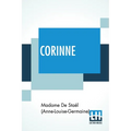 Corinne: Or, Italy. Translated By Isabel Hill; With Metrical Versions Of The Odes By L. E. Landon