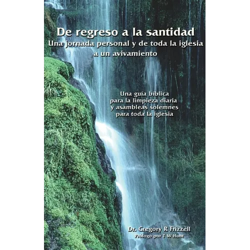 De regreso a la santidad: Una jornada personal y para toda la iglesia hacia un avivamiento