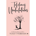Tefeloney Undulations: A Collection of Poems and More...