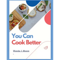 You Can Cook Better: My Cooking Recipe Book