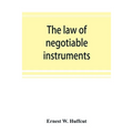 The law of negotiable instruments: statutes, cases and authorities