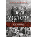 On to Victory: The Canadian Liberation of the Netherlands, March 23--May 5, 1945