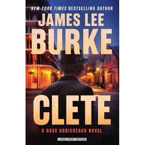 Clete: A Dave Robicheaux Novel
