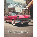 Classic Cars Coloring Book: 50 Exquisite Classic Car Illustrations. A Professional Gateway to Relaxation and Stress Release.